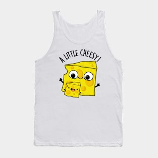 A Little Cheesy Funny Food Puns Tank Top